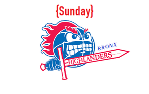 BRONX HIGHLANDERS {Sunday} BRONX HIGHLANDERS {Sunday}